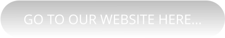 GO TO OUR WEBSITE HERE…